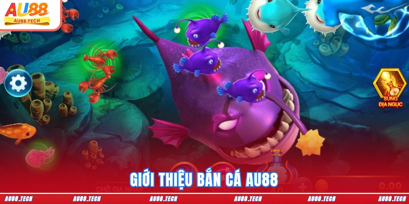 Giới thiệu Bắn cá AU88